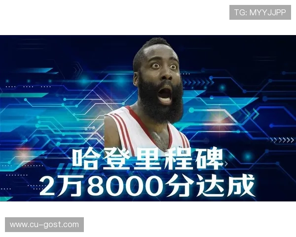 詹姆斯·哈登重返赛场领衔球队追求总冠军梦想奋力拼搏